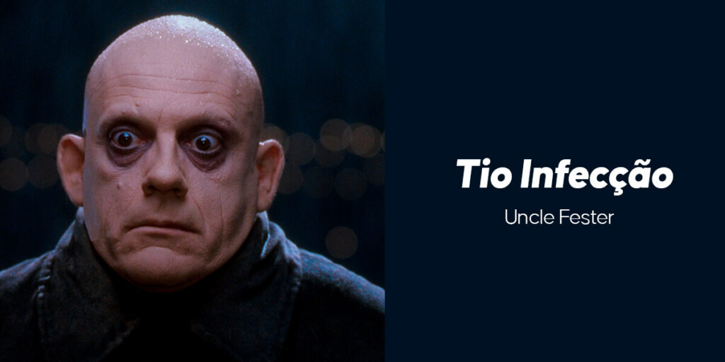 Tio Fester é o Tio Infecção