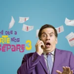 Até Que a Sorte Nos Separe 3: história, elenco e final